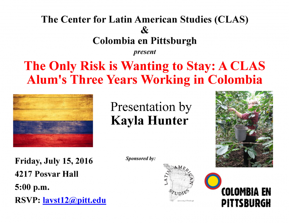 The Only Risk is Wanting to Stay: <br/>
A CLAS Alum's Three Years Working in Colombia by Kayla Hunter<br/>
 - July 15, 2016 / 5:00 pm